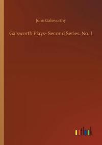 Galsworth Plays- Second Series. No. 1