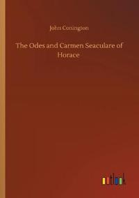 Bokomslag för "The Odes and Carmen Seaculare of Horace"