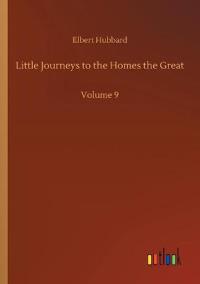 Little Journeys to the Homes the Great