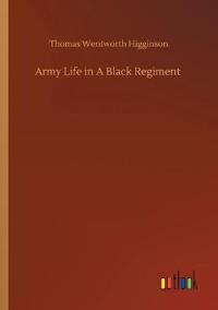 Bokomslag för "Army Life in a Black Regiment"