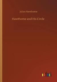 Hawthorne and His Circle