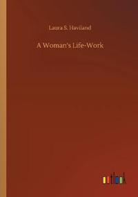 A Woman's Life-Work