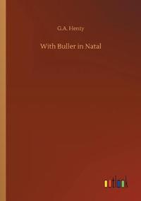 With Buller in Natal