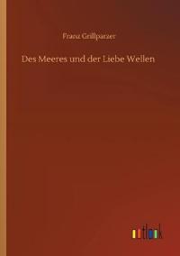 Bokomslag for "Des Meeres und der Liebe Wellen"