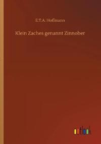 Klein Zaches genannt Zinnober