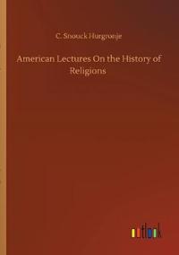 American Lectures On the History of Religions