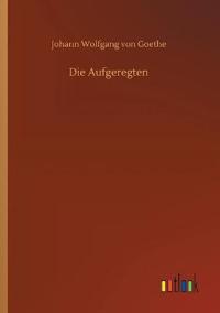 Die Aufgeregten