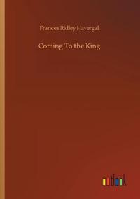 Coming to the King