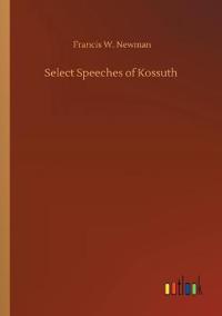 Select Speeches of Kossuth