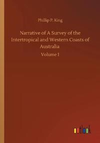 Bokomslag för "Narrative of A Survey of the Intertropical and Western Coasts of Australia"