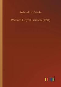 William Lloyd Garrison (1891)