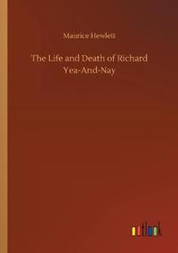 The Life and Death of Richard Yea-And-Nay