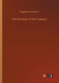 Bokomslag för "The Women Of The Caesars"