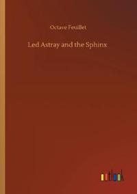 Led Astray and the Sphinx