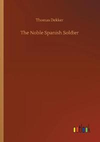 The Noble Spanish Soldier