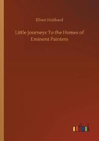 Bokomslag for "Little Journeys to the Homes of Eminent Painters"