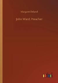 John Ward, Preacher