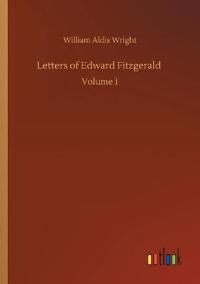 Letters of Edward Fitzgerald