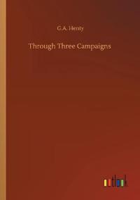 Through Three Campaigns