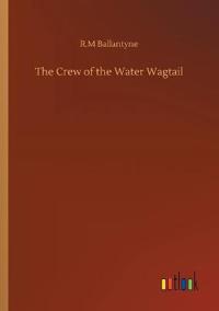 Bokomslag for "The Crew of the Water Wagtail"