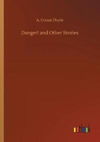 Danger! and Other Stories