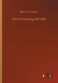 Old Fort Snelling 1819-1858