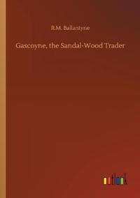 Gascoyne, the Sandal-Wood Trader