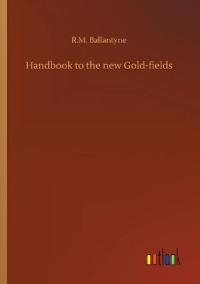 Bokomslag for "Handbook to the New Gold-Fields"