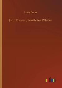 Bokomslag for "John Frewen, South Sea Whaler"