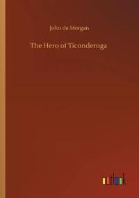 The Hero of Ticonderoga