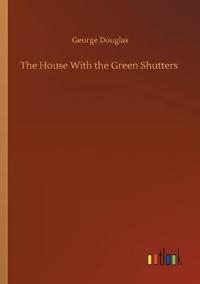 The House With the Green Shutters