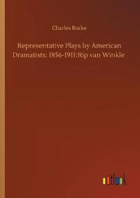 Representative Plays by American Dramatists