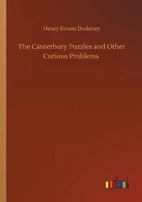 The Canterbury Puzzles and Other Curious Problems