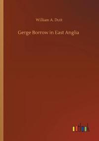 Gerge Borrow in East Anglia