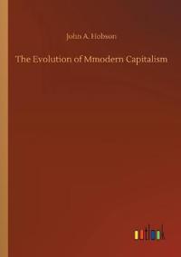 The Evolution of Mmodern Capitalism