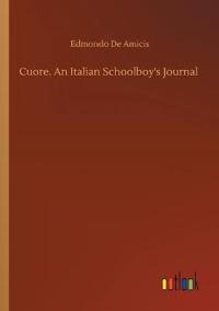 Cuore. An Italian Schoolboy's Journal