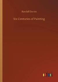 Six Centuries of Painting