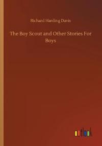 Bokomslag för "The Boy Scout and Other Stories for Boys"