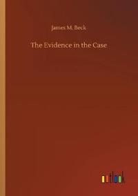 The Evidence in the Case