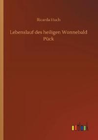 Lebenslauf des heiligen Wonnebald Pück