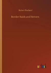 Border Raids and Reivers