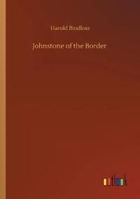 Bokomslag for "Johnstone of the Border"