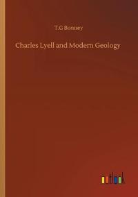 Charles Lyell and Modern Geology