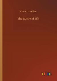 The Rustle of Silk