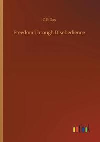 Freedom Through Disobedience