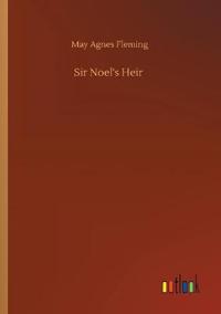 Sir Noel's Heir