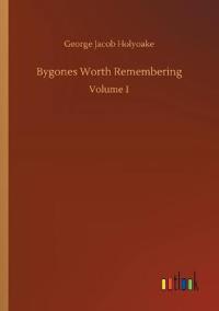 Bygones Worth Remembering