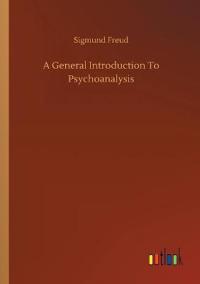 A General Introduction To Psychoanalysis