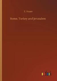 Rome, Turkey and Jerusalem