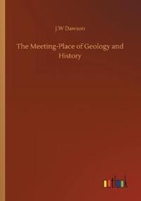 The Meeting-Place of Geology and History